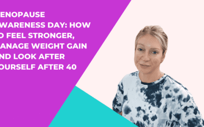 Menopause Awareness Day: Fitness, Weight Gain & Feeling Better After 40